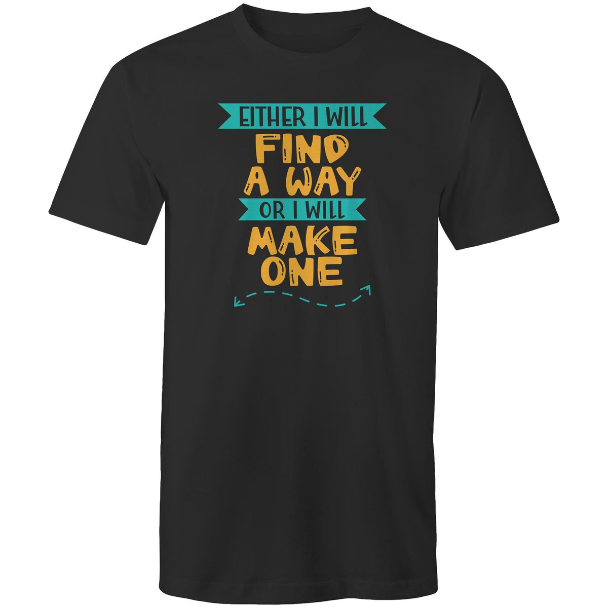 Either I will find a way or make one – Teacher T-shirts Australia
