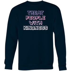 Treat people with kindness - Crew Sweatshirt