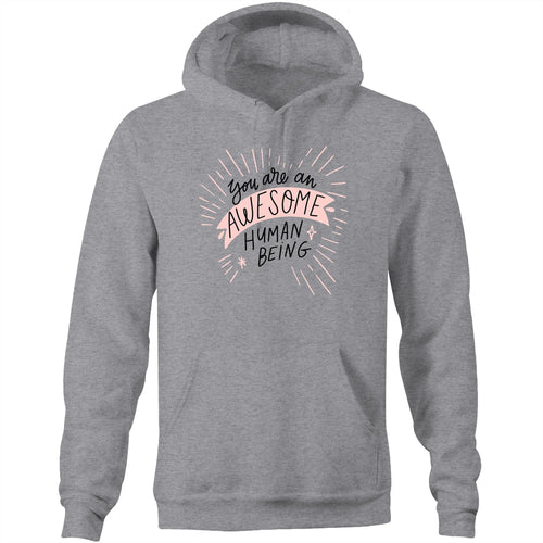 You are an awesome human being - Pocket Hoodie Sweatshirt