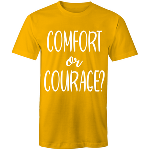 Comfort or courage?