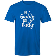 Load image into Gallery viewer, Be a buddy not a bully