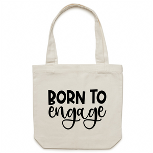 Born to engage - Canvas Tote Bag