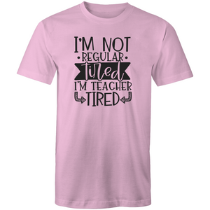 I'm not regular tired, I'm teacher tired
