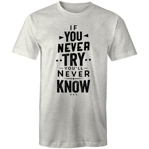 If you never try you'll never know