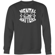 Load image into Gallery viewer, Mental Health Matters - Crew Sweatshirt