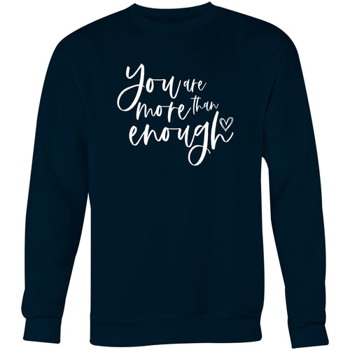 You are more than enough - Crew Sweatshirt