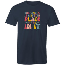 Load image into Gallery viewer, The world is a better place with you in it