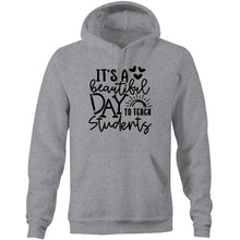 Load image into Gallery viewer, It&#39;s a beautiful day to teach students - Pocket Hoodie Sweatshirt