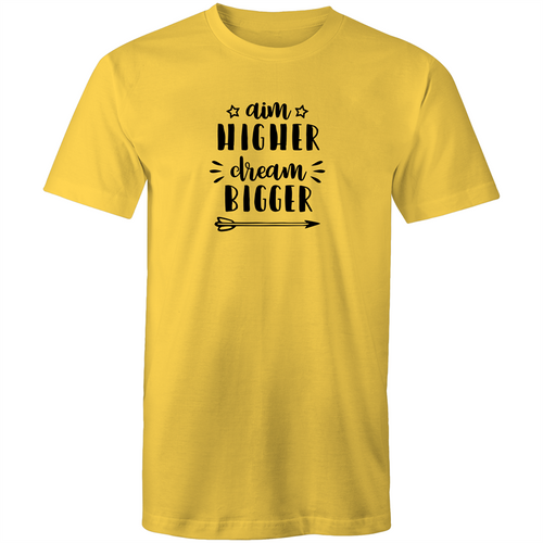 Aim higher dream bigger
