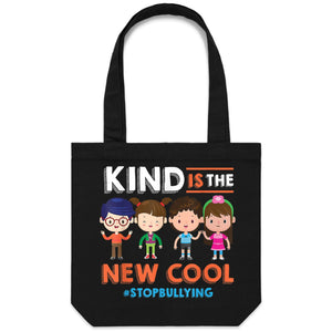 Kind is the new cool #stopbullying - Canvas Tote Bag