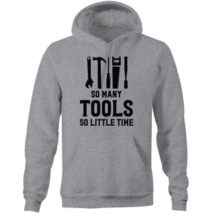 So many tools so little time - Pocket Hoodie Sweatshirt