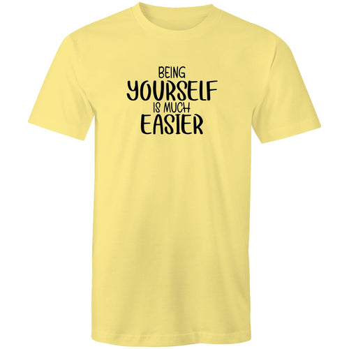 Being yourself is much easier