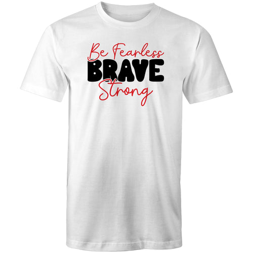 Be fearless brave strong