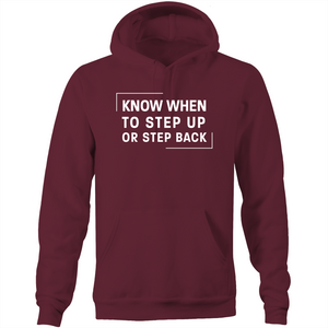 Know when to step up or step back- Pocket Hoodie Sweatshirt
