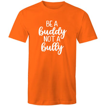 Load image into Gallery viewer, Be a buddy not a bully