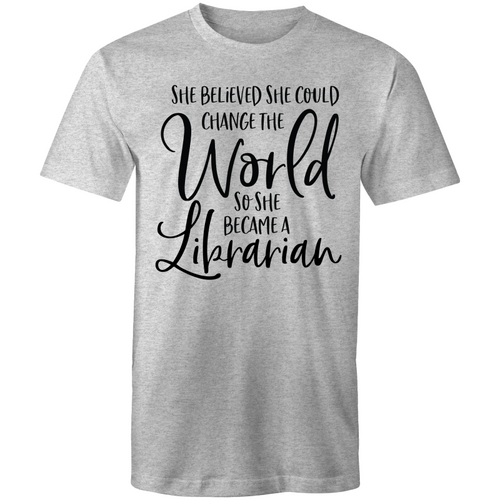 She believed she could change the world so she became a Librarian