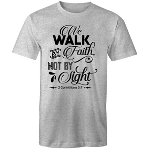 We walk by faith not by sight