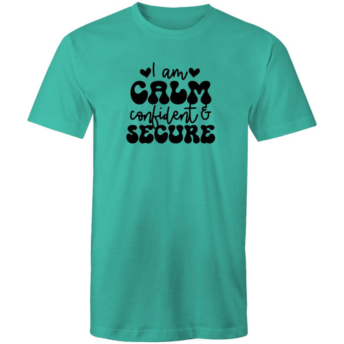 I am calm confident and secure