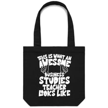 Load image into Gallery viewer, This is what an awesome business studies teacher looks like - Canvas Tote Bag