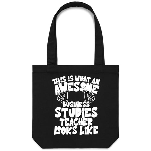 This is what an awesome business studies teacher looks like - Canvas Tote Bag