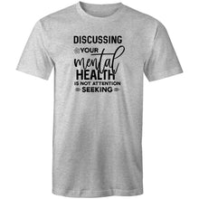Load image into Gallery viewer, Discussing your mental health is not attention seeking