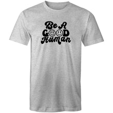 Load image into Gallery viewer, Be a good human