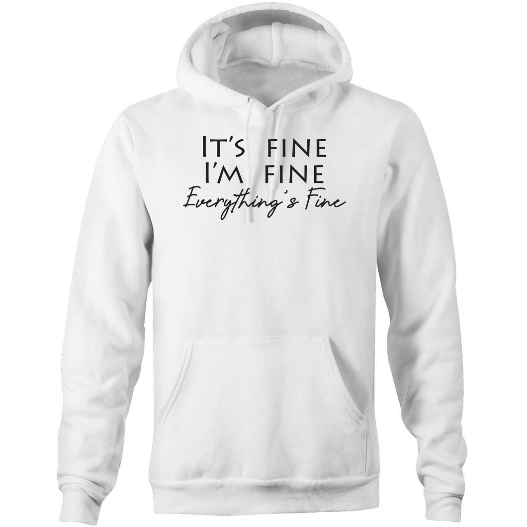 It's fine, I'm fine, everything's fine - Pocket Hoodie Sweatshirt