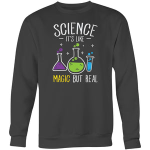 Science, it's like magic but real - Crew Sweatshirt