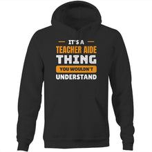 Load image into Gallery viewer, It&#39;s a teacher aide thing you wouldn&#39;t understand - Pocket Hoodie Sweatshirt