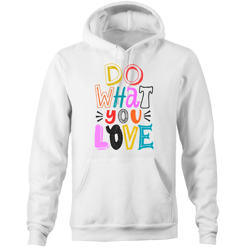 Do what you love - Pocket Hoodie Sweatshirt