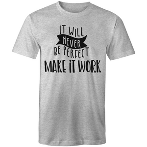 It will never be perfect - make it work