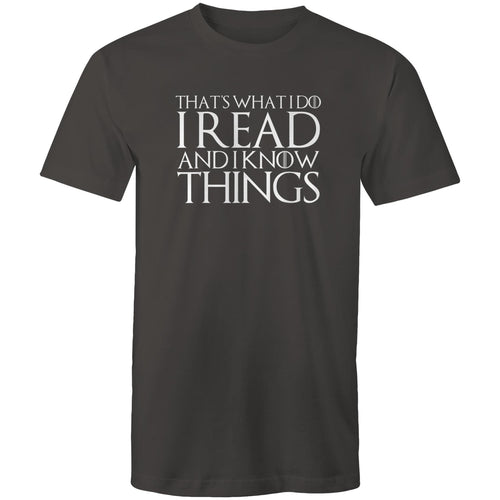 That's what I do I read and I know things