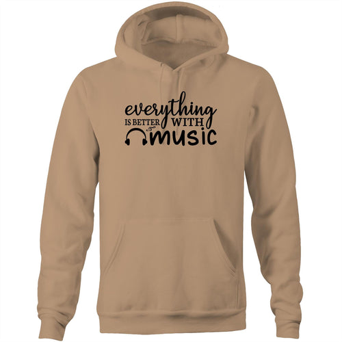 Everything is better with music - Pocket Hoodie Sweatshirt