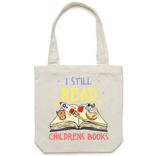 Load image into Gallery viewer, I still read childrens books - Canvas Tote Bag