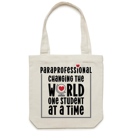 Paraprofessional changing the world one student at a time - Canvas Tote Bag