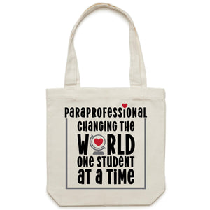 Paraprofessional changing the world one student at a time - Canvas Tote Bag