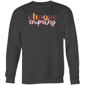 Choose empathy - Crew Sweatshirt