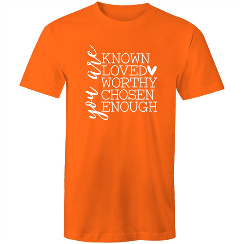 You are known, loved, worthy, chosen, enough