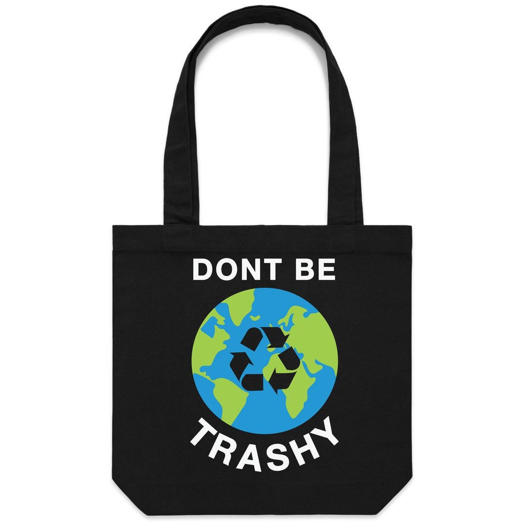 Don't be trashy - Canvas Tote Bag