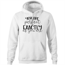 Load image into Gallery viewer, You are perfect exactly as you are - Pocket Hoodie