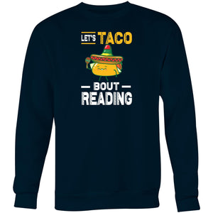 Let's TACO bout reading - Crew Sweatshirt