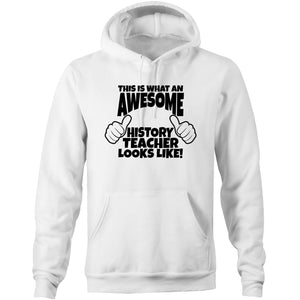 This is what an awesome history teacher looks like - Pocket Hoodie Sweatshirt