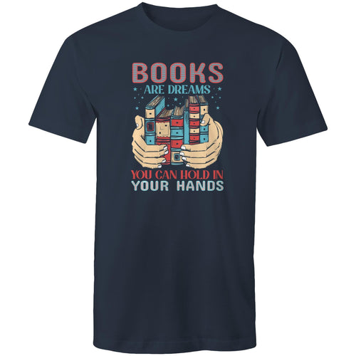 Books are dreams you can hold in your hands