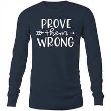 Load image into Gallery viewer, Prove them wrong Long Sleeve T-Shirt