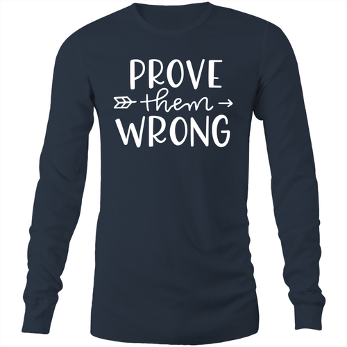 Prove them wrong Long Sleeve T-Shirt