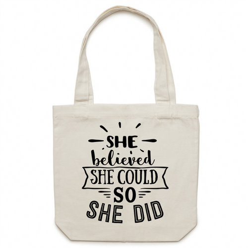 She believed she could so she did - Canvas Tote Bag