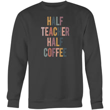 Load image into Gallery viewer, Half teacher half coffee - Crew Sweatshirt