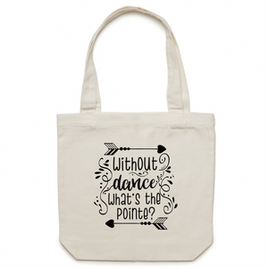Without dance, what's the pointe? - Canvas Tote Bag