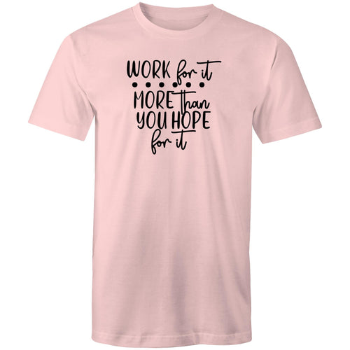 Work for it more than you hope for it