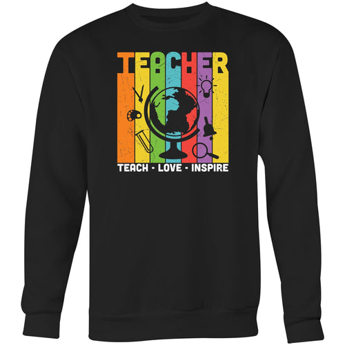 Teacher, teach love inspire - Crew Sweatshirt